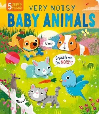 Squishy Sounds: Sehr laute Babytiere - Squishy Sounds: Very Noisy Baby Animals