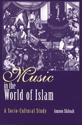 Musik in der Welt des Islam: Eine soziokulturelle Studie - Music in the World of Islam: A Socio-Cultural Study