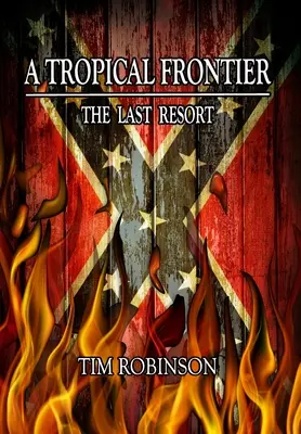 Tropical Frontier: Die letzte Zuflucht - A Tropical Frontier: The Last Resort