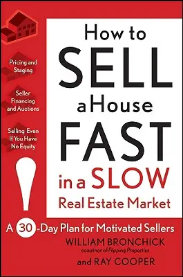Wie man ein Haus in einem langsamen Immobilienmarkt schnell verkauft: Ein 30-Tage-Plan für motivierte Verkäufer - How to Sell a House Fast in a Slow Real Estate Market: A 30-Day Plan for Motivated Sellers