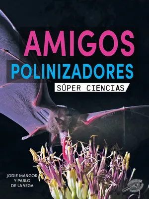 Amigos Polinizadores: Bestäubungs-Kumpels - Amigos Polinizadores: Pollination Pals