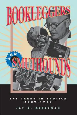 Bookleggers and Smuthounds: Der Handel mit Erotika, 192-194 - Bookleggers and Smuthounds: The Trade in Erotica, 192-194