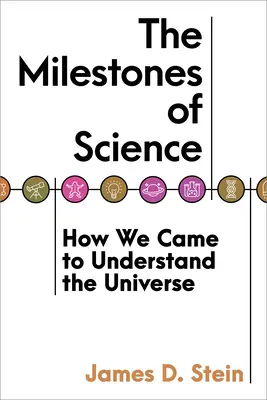 Die Meilensteine der Wissenschaft: Wie wir das Universum verstehen lernten - The Milestones of Science: How We Came to Understand the Universe