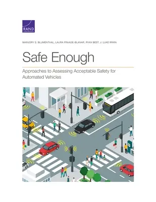 Sicher genug: Ansätze zur Bewertung der akzeptablen Sicherheit von automatisierten Fahrzeugen - Safe Enough: Approaches to Assessing Acceptable Safety for Automated Vehicles
