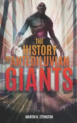 Die Geschichte der antediluvianischen Giganten - The History of Antediluvian Giants