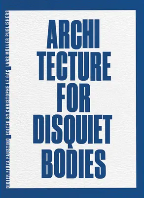 Didier Fiza Faustino: Architektur für beunruhigte Körper - Didier Fiza Faustino: Architecture for Disquiet Bodies