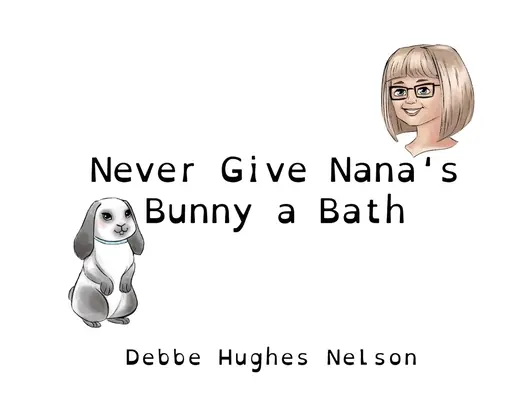 Gib Omas Hasen nie ein Bad - Never Give Nana's Bunny a Bath