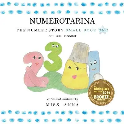 Die Zahlengeschichte 1 NUMEROTARINA: Kleines Buch Eins Englisch-Finnisch - The Number Story 1 NUMEROTARINA: Small Book One English-Finnish