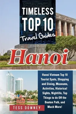 Hanoi: Zeitlose Top 10 Reiseführer - Hanoi: Timeless Top 10 Travel Guides