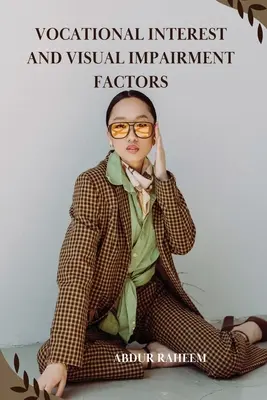 Berufliches Interesse und Faktoren der Sehbehinderung - Vocational Interest and Visual Impairment Factors