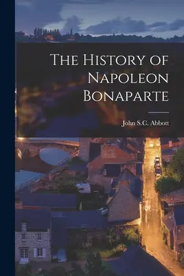 Die Geschichte von Napoleon Bonaparte - The History of Napoleon Bonaparte