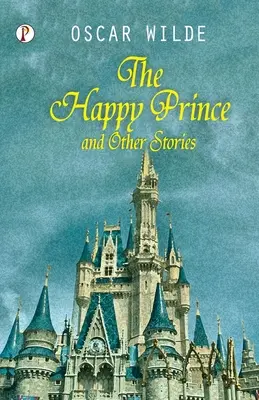 Der glückliche Prinz und andere Erzählungen - The Happy Prince And Other Tales