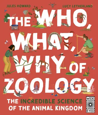 Das Wer, Was, Warum der Zoologie: Die unglaubliche Wissenschaft des Tierreichs - The Who, What, Why of Zoology: The Incredible Science of the Animal Kingdom