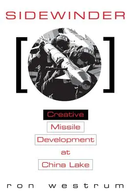 Sidewinder: Kreative Raketenentwicklung am China Lake - Sidewinder: Creative Missile Development at China Lake