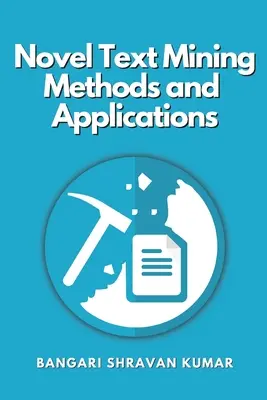 Neuartige Text Mining Methoden und Anwendungen - Novel Text Mining Methods and Applications