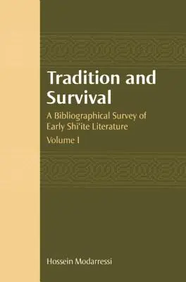 Tradition und Überleben: Ein bibliographischer Überblick über die frühe schiitische Literatur - Tradition and Survival: A Bibliographical Survey of Early Shi'ite Literature