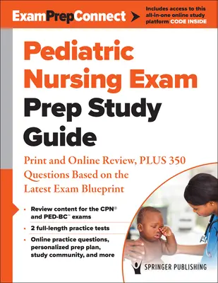 Studienführer zur Prüfungsvorbereitung in der Kinderkrankenpflege: Print und Online Review, plus 350 Fragen basierend auf dem neuesten Exam Blueprint - Pediatric Nursing Exam Prep Study Guide: Print and Online Review, Plus 350 Questions Based on the Latest Exam Blueprint