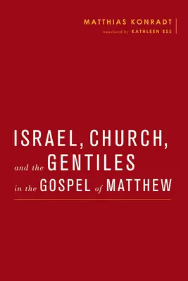 Israel, Kirche und die Heiden im Matthäusevangelium - Israel, Church, and the Gentiles in the Gospel of Matthew