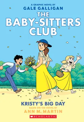 Kristy's Big Day: Eine Graphic Novel (The Baby-Sitters Club #6) - Kristy's Big Day: A Graphic Novel (the Baby-Sitters Club #6)