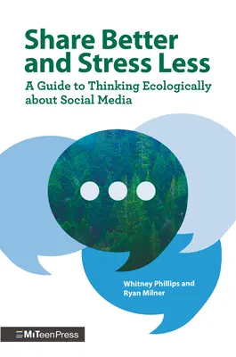 Besser teilen und weniger stressen: Ein Leitfaden für ökologisches Denken über soziale Medien - Share Better and Stress Less: A Guide to Thinking Ecologically about Social Media