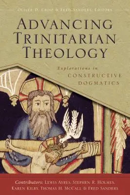 Trinitarische Theologie vorantreiben: Erkundungen in konstruktiver Dogmatik - Advancing Trinitarian Theology: Explorations in Constructive Dogmatics