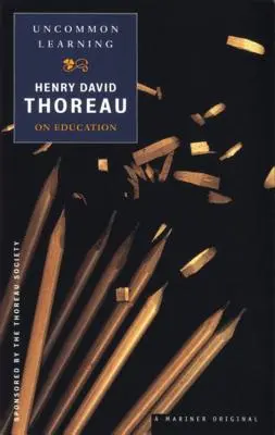 Ungewöhnliches Lernen: Thoreau über Bildung - Uncommon Learning: Thoreau on Education