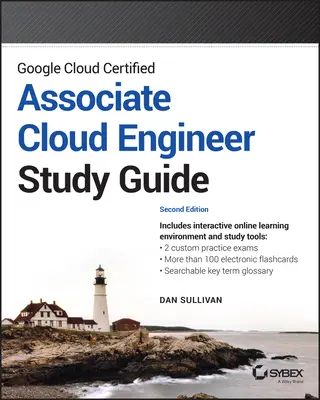 Google Cloud Certified Associate Cloud Engineer Studienhandbuch - Google Cloud Certified Associate Cloud Engineer Study Guide