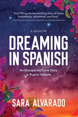 Träumen auf Spanisch: Eine unerwartete Liebesgeschichte in Puerto Vallarta - Dreaming in Spanish: An Unexpected Love Story In Puerto Vallarta