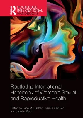 Routledge Internationales Handbuch zur sexuellen und reproduktiven Gesundheit von Frauen - Routledge International Handbook of Women's Sexual and Reproductive Health
