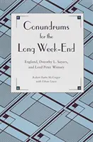 Rätsel für das lange Wochenende: England, Dorothy L. Sayers und Lord Peter Wimsey - Conundrums for the Long Week-End: England, Dorothy L. Sayers, and Lord Peter Wimsey