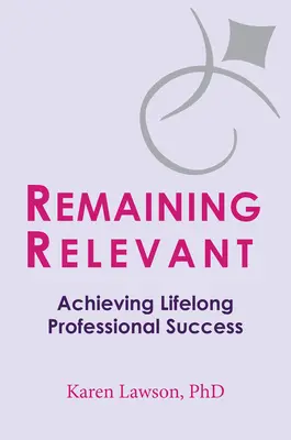Relevant bleiben: Lebenslanger beruflicher Erfolg - Remaining Relevant: Achieving Lifelong Professional Success