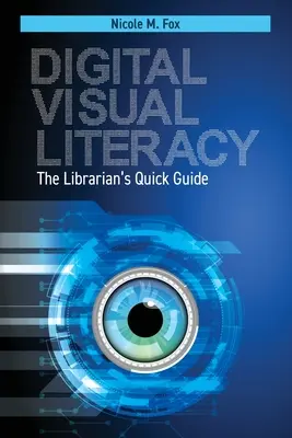 Digitale visuelle Kompetenz: Der Kurzleitfaden für Bibliothekare - Digital Visual Literacy: The Librarian's Quick Guide
