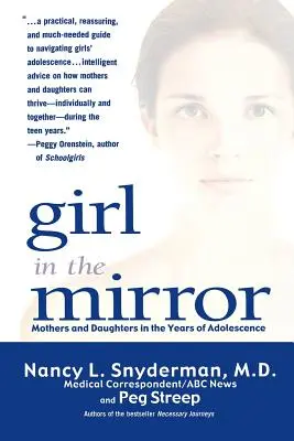 Das Mädchen im Spiegel: Mütter und Töchter in den Jahren der Adoleszenz - Girl in the Mirror: Mothers and Daughters in the Years of Adolescence