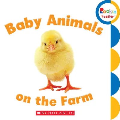 Babytiere auf dem Bauernhof (Rookie Toddler) - Baby Animals on the Farm (Rookie Toddler)