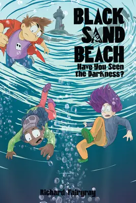 Schwarzer Sandstrand 3: Haben Sie die Dunkelheit gesehen? - Black Sand Beach #3: Have You Seen the Darkness?