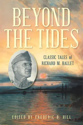 Jenseits der Gezeiten: Klassische Erzählungen von Richard M. Hallet - Beyond the Tides: Classic Tales of Richard M. Hallet