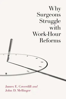 Warum sich Chirurgen mit Arbeitszeitreformen herumschlagen - Why Surgeons Struggle with Work-Hour Reforms