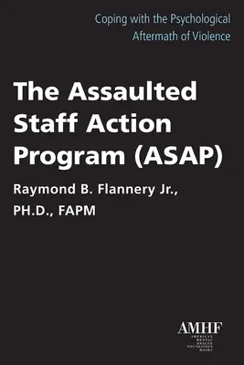 Der Aktionsplan für angegriffene Mitarbeiter (Asap) - The Assaulted Staff Action Plan (Asap)