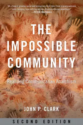 Die unmögliche Gemeinschaft: Die Verwirklichung des kommunitären Anarchismus - The Impossible Community: Realizing Communitarian Anarchism