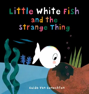 Der kleine weiße Fisch und das seltsame Ding - Little White Fish and the Strange Thing