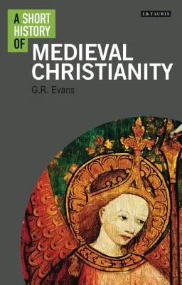 Eine kurze Geschichte des mittelalterlichen Christentums - A Short History of Medieval Christianity