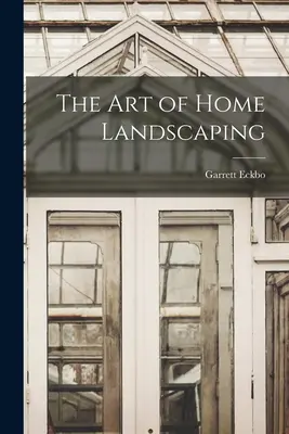 Die Kunst der Landschaftsgestaltung zu Hause - The Art of Home Landscaping