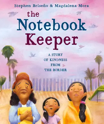 Der Notizbuchhalter: Eine Geschichte der Freundlichkeit von der Grenze - The Notebook Keeper: A Story of Kindness from the Border