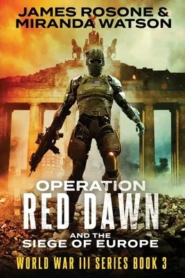 Operation Red Dawn: Und die Belagerung Europas - Operation Red Dawn: And the Siege of Europe