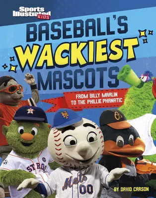 Baseballs verrückteste Maskottchen: Von Billy Marlin bis zum Phillie Phanatic - Baseball's Wackiest Mascots: From Billy Marlin to the Phillie Phanatic