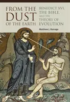 Aus dem Staub der Erde: Benedikt XVI., die Bibel und die Evolutionstheorie - From the Dust of the Earth: Benedict XVI, the Bible, and the Theory of Evolution