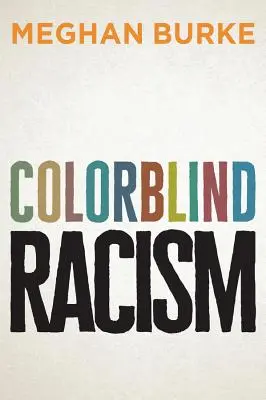 Farbenblinder Rassismus - Colorblind Racism