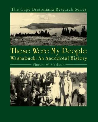 Das waren meine Leute: Washabuck, eine anekdotische Geschichte - These Were My People: Washabuck, an Anecdotal History