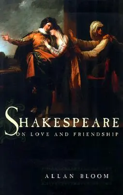 Shakespeare über Liebe und Freundschaft - Shakespeare on Love and Friendship