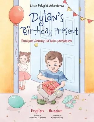 Dylan's Geburtstagsgeschenk: Zweisprachige russische und englische Ausgabe - Dylan's Birthday Present: Bilingual Russian and English Edition